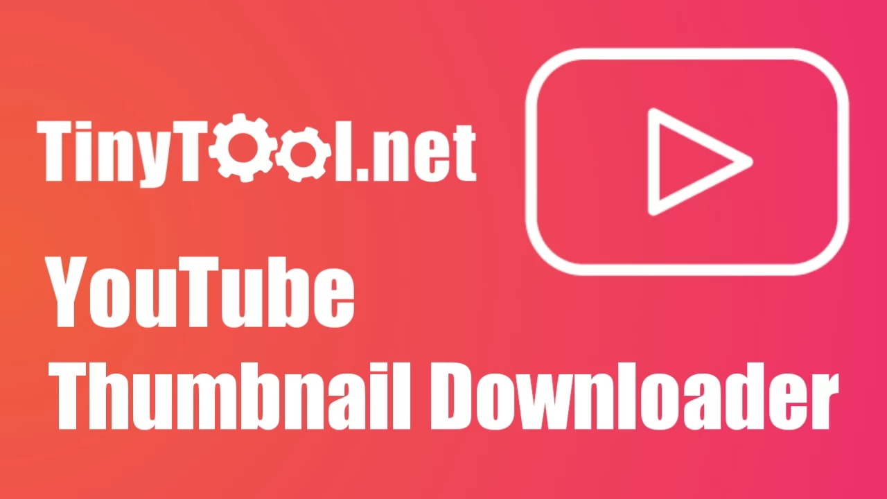 TinyTool YouTube Thumbnail Downloader